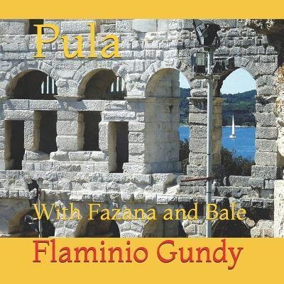 Cover for Flaminio Gundy · Pula: With Fazana and Bale (Paperback Book) (2019)