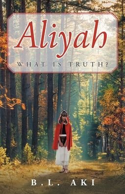 Aliyah - B L Aki - Livros - Christian Faith Publishing, Inc - 9781098062330 - 9 de novembro de 2020