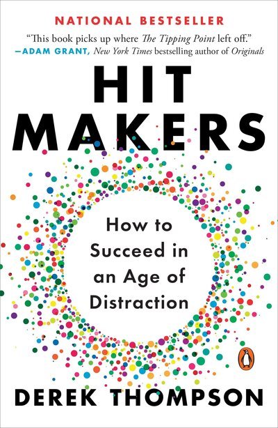Cover for Derek Thompson · Hit Makers: How to Succeed in an Age of Distraction (Bog) (2018)