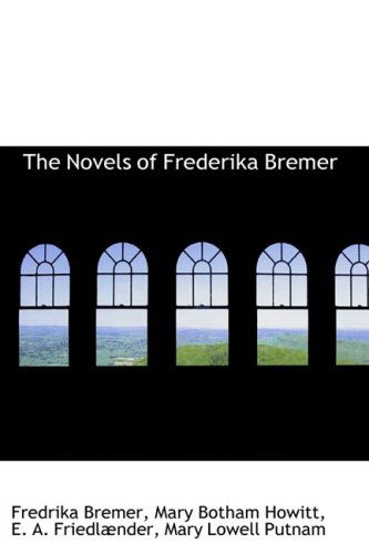 Cover for Fredrika Bremer · The Novels of Frederika Bremer (Paperback Book) (2009)