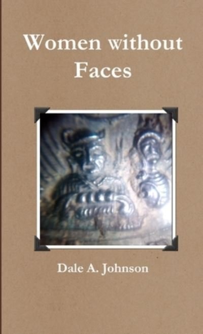 Cover for Dale A. Johnson · Women Without Faces (Buch) (2012)