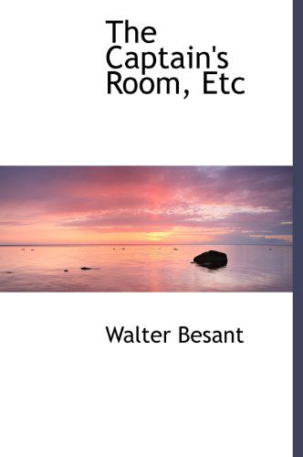 Cover for Walter Besant · The Captain's Room, Etc (Hardcover Book) (2009)