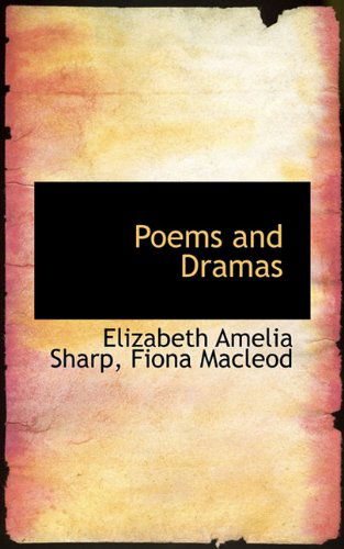 Cover for Fiona Macleod · Poems and Dramas (Paperback Book) (2009)