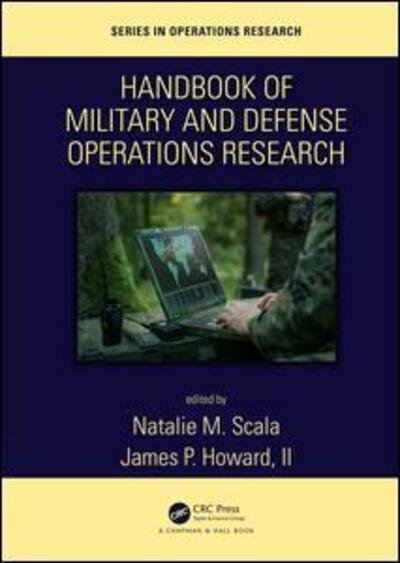 Cover for Scala, Natalie M. (College of Business and Economics) · Handbook of Military and Defense Operations Research - Chapman &amp; Hall / CRC Series in Operations Research (Hardcover bog) (2020)