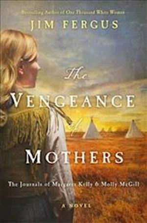 Cover for Jim Fergus · The Vengeance of Mothers (Paperback Book) (2017)