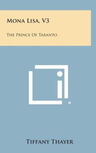 Cover for Tiffany Thayer · Mona Lisa, V3: the Prince of Taranto (Hardcover Book) (2013)