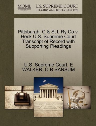 Pittsburgh, C & St L Ry Co V. Heck U.s. Supreme Court Transcript of Record with Supporting Pleadings - O B Sansum - Libros - Gale, U.S. Supreme Court Records - 9781270194330 - 1 de octubre de 2011