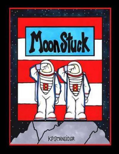 Cover for Kp Schneider · Moonstuck (Paperback Book) (2013)