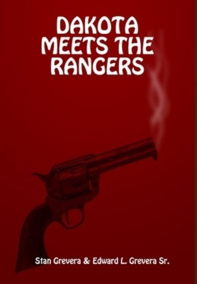 Cover for Grevera, Stan &amp; Edward L., Sr. · Dakota Meets the Rangers (Bok) (2014)