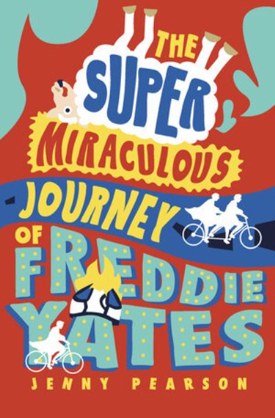 Cover for Jenny Pearson · The Super Miraculous Journey of Freddie Yates (Book) (2020)