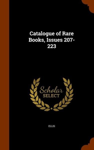 Cover for Ellis · Catalogue of Rare Books, Issues 207-223 (Hardcover Book) (2015)