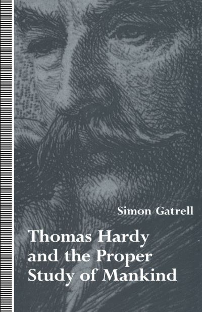 Cover for Simon Gatrell · Thomas Hardy and the Proper Study of Mankind (Paperback Book) [1st ed. 1993 edition] (1993)