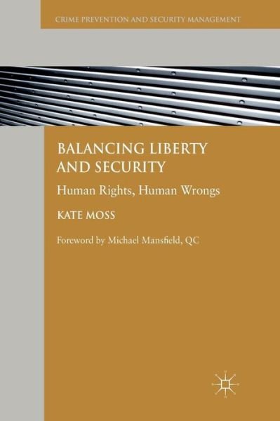 Cover for Kate Moss · Balancing Liberty and Security: Human Rights, Human Wrongs - Crime Prevention and Security Management (Pocketbok) [1st ed. 2011 edition] (2011)