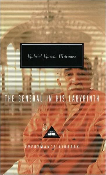 Cover for Gabriel García Márquez · The General in His Labyrinth (Everyman's Library) (Innbunden bok) [First edition] (2004)