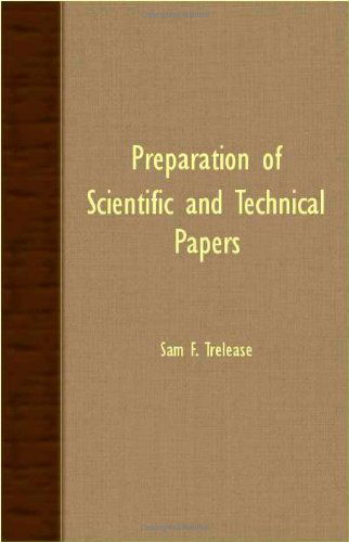 Preparation of Scientific and Technical Papers - Sam F. Trelease - Books - Blumenfeld Press - 9781406744330 - March 15, 2007