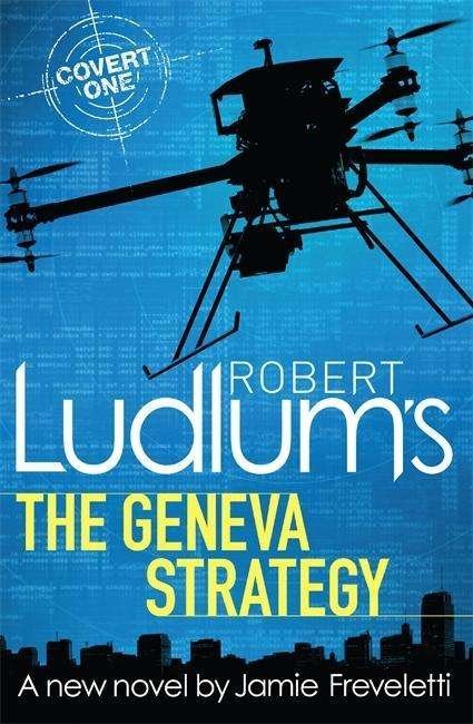 Robert Ludlum's The Geneva Strategy - COVERT-ONE - Robert Ludlum - Kirjat - Orion Publishing Co - 9781409149330 - torstai 27. elokuuta 2015