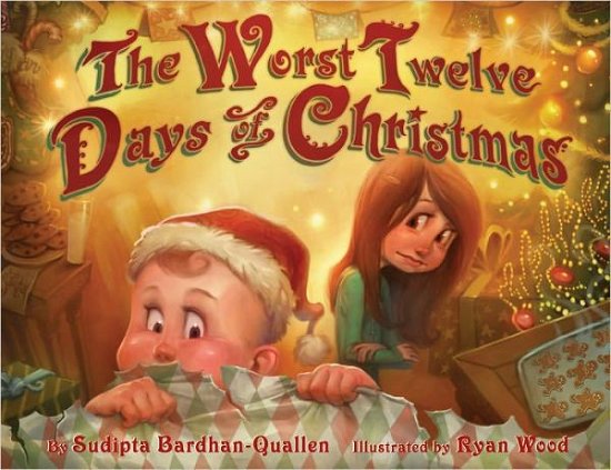 Cover for Sudipta Bardhan-Quallen · The Worst Twelve Days of Christmas (Hardcover Book) (2011)