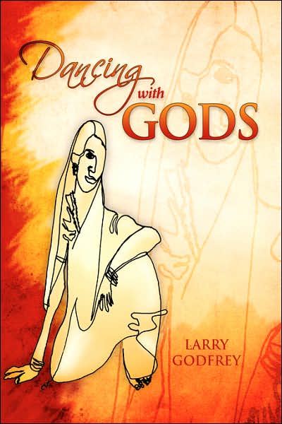 Cover for Larry Godfrey · Dancing with Gods (Paperback Book) (2006)