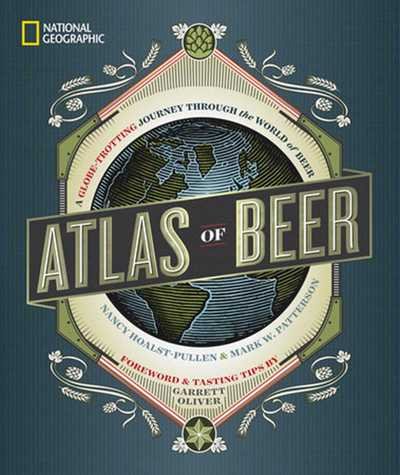 Atlas of Beer - Garrett Oliver - Libros - National Geographic Society - 9781426218330 - 19 de septiembre de 2017