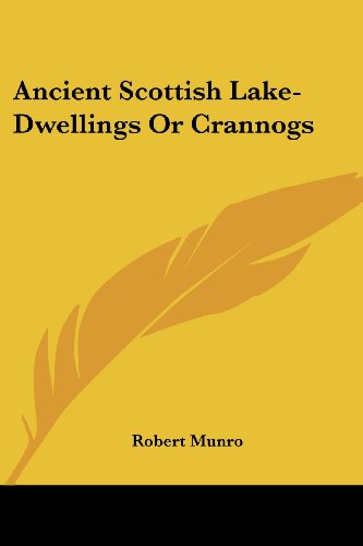 Cover for Robert Munro · Ancient Scottish Lake-dwellings or Crannogs (Paperback Book) (2006)