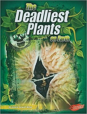 The Deadliest Plants on Earth (The World's Deadliest) - Connie Colwell Miller - Books - Capstone Press - 9781429639330 - 2010