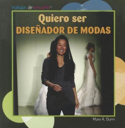 Cover for Mary R. Dunn · Quiero ser diseñador de modas (Book) [1st edition] (2009)