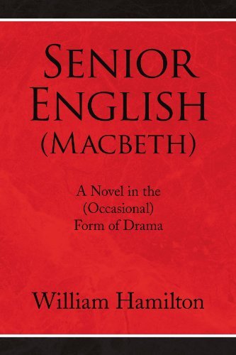 Cover for William Hamilton · Senior English (Macbeth): a Novel in the (Occasional) Form of Drama (Paperback Bog) (2009)