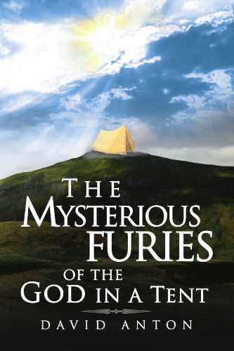 Cover for David Anthony Downes · The Mysterious Furies of the God in a Tent (Paperback Book) (2009)