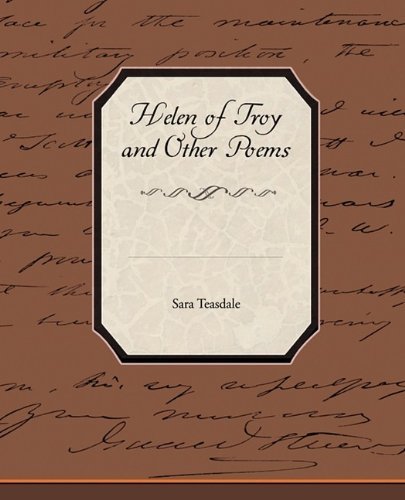 Helen of Troy and Other Poems - Sara Teasdale - Książki - Book Jungle - 9781438523330 - 3 sierpnia 2009