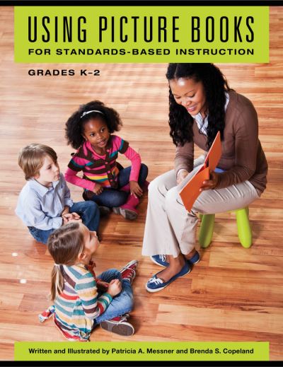 Cover for Patricia A. Messner · Using picture books for standards-based instruction, grades K-2 (Book) (2016)