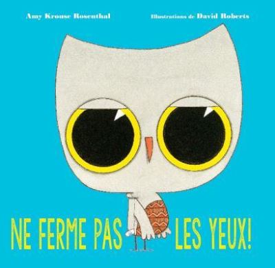 Cover for Amy Krouse Rosenthal · Ne Ferme Pas les Yeux! (Paperback Book) (2019)