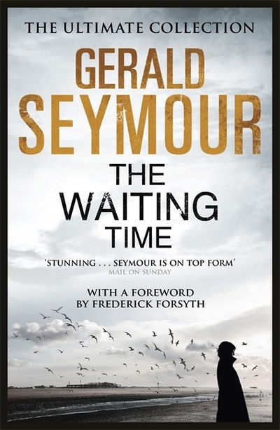 The Waiting Time - Gerald Seymour - Books - Hodder & Stoughton - 9781444760330 - August 1, 2013