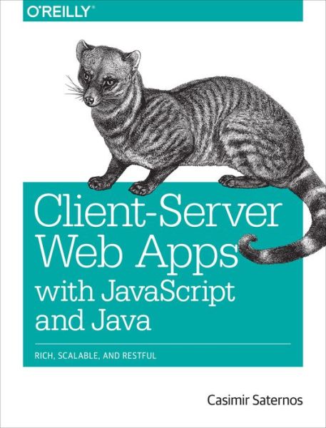 Cover for Casimir Saternos · Client-Server Web Apps with JavaScript and Java (Paperback Book) (2014)