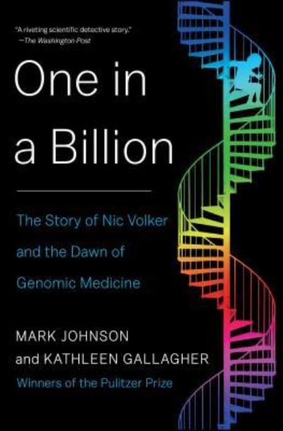 One in a Billion: The Story of Nic Volker and the Dawn of Genomic Medicine - Mark Johnson - Books - Simon & Schuster - 9781451661330 - April 18, 2017