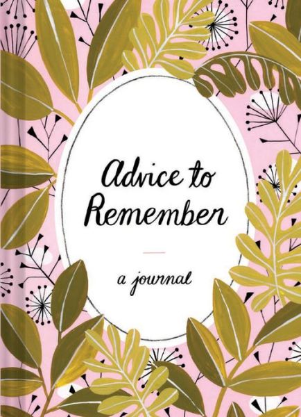 Advice to Remember: A Journal - Lisa Nola - Other - Chronicle Books - 9781452169330 - July 10, 2018