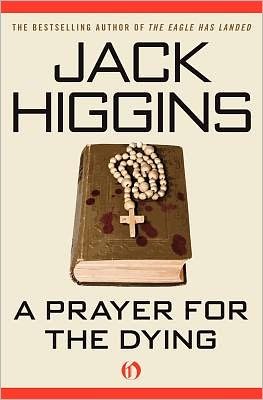 A Prayer for the Dying - Jack Higgins - Livros - Open Road Media Mystery & Thri - 9781453258330 - 22 de junho de 2010