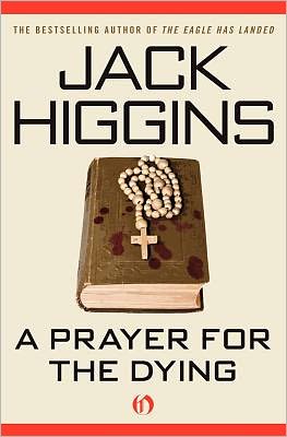 Jack Higgins · A Prayer for the Dying (Paperback Bog) [Reprint edition] (2010)