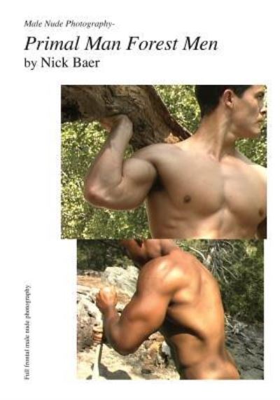 Cover for Nick Baer · Male Nude Photography- Primal Man Forest Men (Paperback Book) (2010)