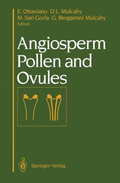 Angiosperm Pollen and Ovules - E Ottaviano - Kirjat - Springer-Verlag New York Inc. - 9781461277330 - maanantai 10. lokakuuta 2011
