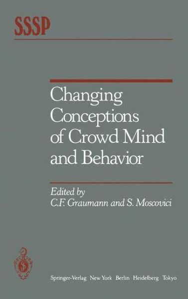 Cover for C F Graumann · Changing Conceptions of Crowd Mind and Behavior - Springer Series in Social Psychology (Pocketbok) [Softcover reprint of the original 1st ed. 1986 edition] (2011)