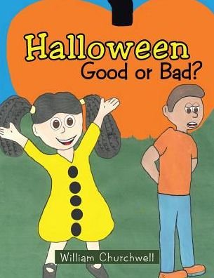 Cover for William Churchwell · Halloween Good or Bad? (Paperback Book) (2014)