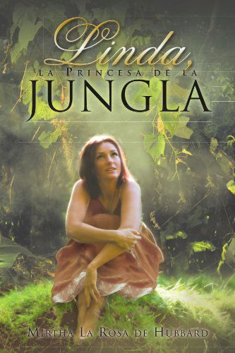 Cover for Mirtha La Rosa De Hubbard · Linda, La Princesa De La Jungla (Paperback Book) [Spanish edition] (2012)