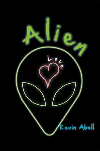 Cover for Kevin Abell · Alien Love (Paperback Book) (2011)