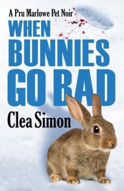 Cover for Clea Simon · When Bunnies Go Bad (Hardcover Book) (2016)