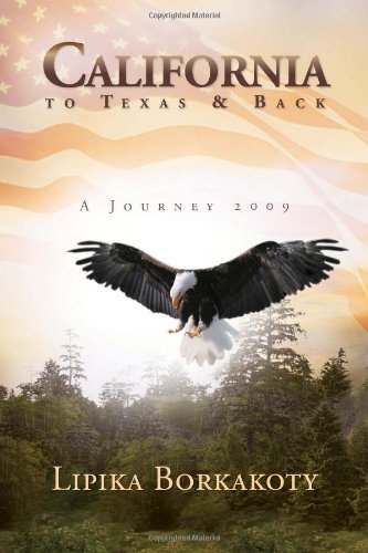 Cover for Lipika Borkakoty · California to Texas &amp; Back: a Journey 2009 (Paperback Bog) (2011)