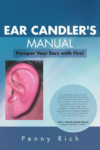 Cover for Penny Rich · Ear Candler's Manual: Pamper Your Ears with Fire! (Paperback Bog) (2012)