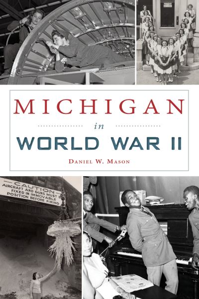 Cover for Daniel W Mason · Michigan in World War II (Paperback Book) (2021)