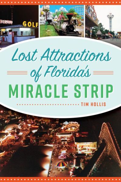 Cover for Tim Hollis · Lost Attractions of Florida's Miracle Strip (Paperback Book) (2022)