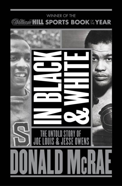 Cover for Donald McRae · In Black And White: The Untold Story Of Joe Louis And Jesse Owens (Paperback Book) [Re-issue edition] (2014)