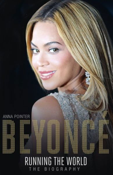Cover for Anna Pointer · Beyonce: Running the World: The Biography (Hardcover Book) (2014)